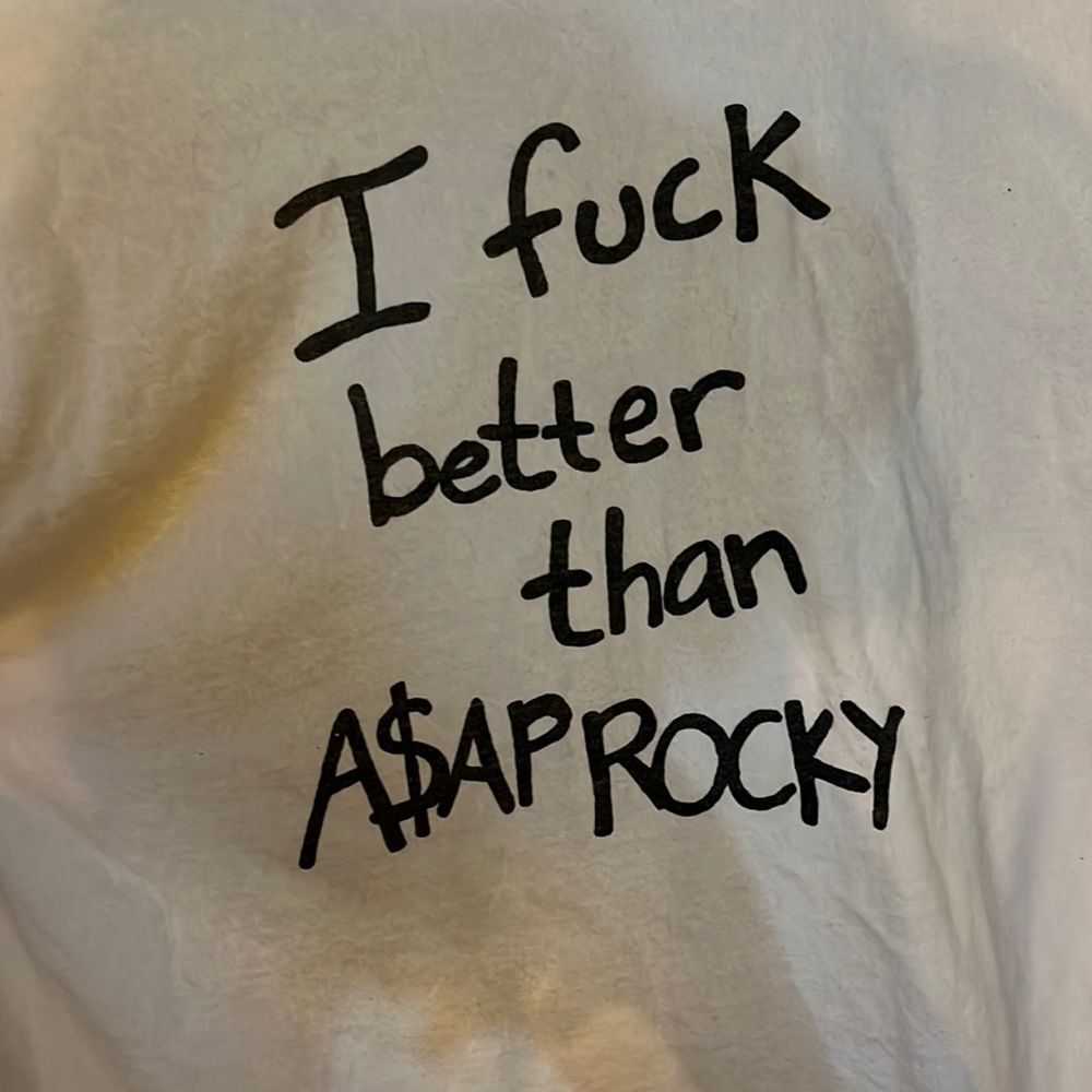 I fuck better than asap rocky tee